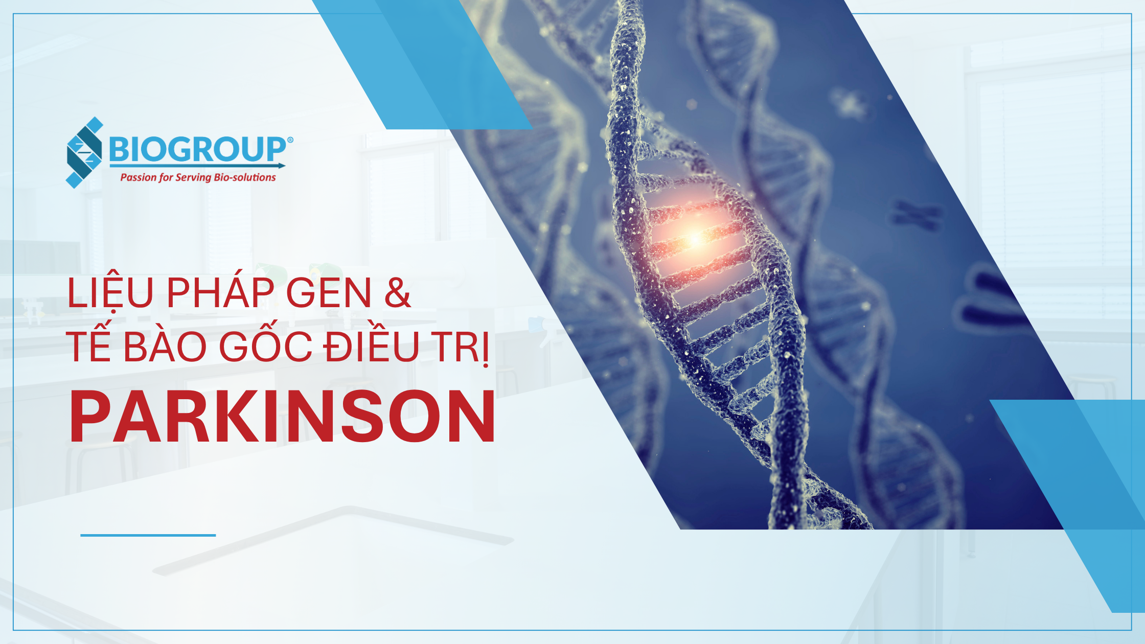 Phục hồi hoặc tái tạo tế bào thần kinh bị tổn thương là ưu điểm của liệu pháp gen và liệu pháp tế bào gốc điều trị Parkinson